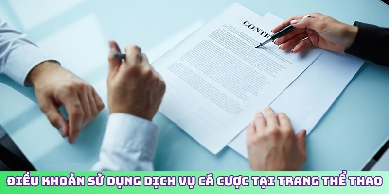 Điều khoản sử dụng dịch vụ cá cược tại trang thể thao